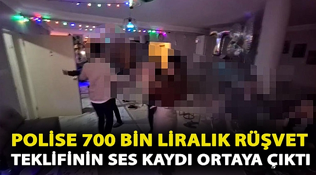 Polise 700 bin liralık rüşvet teklifinin ses kaydı ortaya çıktı