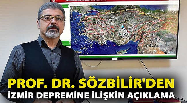 Prof. Dr. Sözbilir'den İzmir depremine ilişkin açıklama