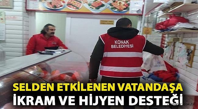 Selden etkilenen vatandaşa ikram ve hijyen desteği