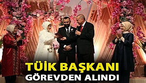 TÜİK Başkanı görevden alındı