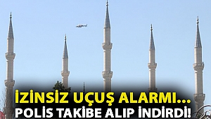 Adana'da izinsiz uçuş alarmı... Polis takibe alıp indirdi!