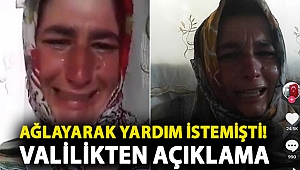 Ağlayarak yardım istemişti! Valilikten açıklama