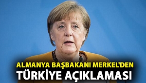 Almanya Başbakanı Merkel'den Türkiye açıklaması