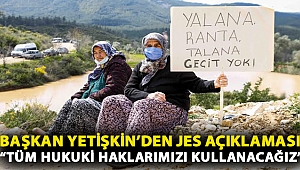 Başkan Yetişkin’den JES açıklaması “Tüm hukuki haklarımızı kullanacağız”
