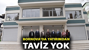 Bornova’da yatırımdan taviz yok