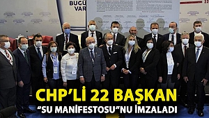 CHP’li 22 başkan “Su Manifestosu”nu imzaladı: “Başka bir su yönetimi mümkün”
