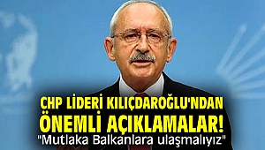 CHP lideri Kılıçdaroğlu'ndan önemli açıklamalar!