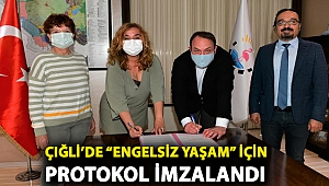 Çiğli’de “Engelsiz Yaşam” için Protokol İmzalandı