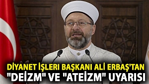 Diyanet İşleri Başkanı Ali Erbaş: Çocuklarımızı İslam'ın dışındaki ideolojilere kaptırmayalım
