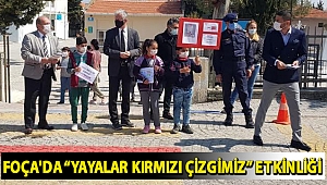 FOÇADA ÖNCELİK YAYANIN “YAYALAR KIRMIZI ÇİZGİMİZ”
