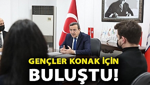 GENÇLER KONAK İÇİN BULUŞTU!