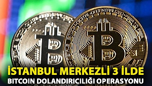 İstanbul merkezli 3 ilde bitcoin dolandırıcılığı operasyonu