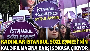 Kadınlar İstanbul Sözleşmesi’nin kaldırılmasına karşı sokağa çıkıyor