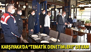 Karşıyaka’da “Tematik Denetimlere” devam