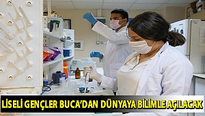 Liseli gençler Buca’dan dünyaya bilimle açılacak