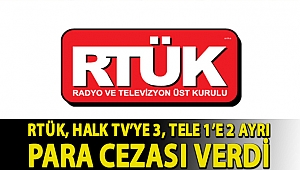 RTÜK, Halk TV’ye 3, Tele 1’e 2 ayrı para cezası verdi