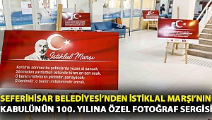 Seferihisar Belediyesi’nden İstiklal Marşı’nın kabulünün 100. yılına özel fotoğraf sergisi