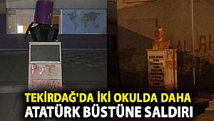 Tekirdağ'da iki okulda daha Atatürk büstüne saldırı