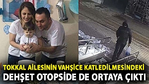 Tokkal ailesinin vahşice katledilmesindeki dehşet otopside de ortaya çıktı
