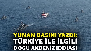 Yunan basını yazdı: Türkiye ile ilgili Doğu Akdeniz iddiası