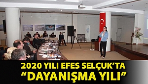 2020 YILI EFES SELÇUK’TA “DAYANIŞMA YILI”