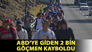 ABD'ye giden 2 bin göçmen kayboldu