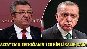 Altay'dan Erdoğan'a 128 bin liralık dava