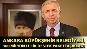 Ankara Büyükşehir Belediyesi, 100 milyon TL'lik destek paketi açıkladı