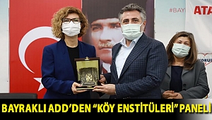 BAYRAKLI ADD’DEN “KÖY ENSTİTÜLERİ” PANELİ