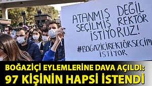 Boğaziçi eylemlerine dava açıldı: 97 kişinin hapsi istendi
