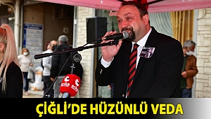 Çiğli’de hüzünlü veda
