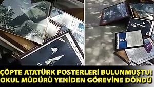 Çöpte Atatürk posterleri bulunmuştu! Okul müdürü yeniden görevine döndü