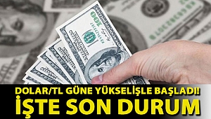 Dolar/TL güne yükselişle başladı! İşte son durum