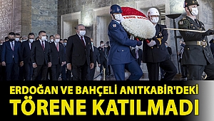 Erdoğan ve Bahçeli Anıtkabir'deki törene katılmadı
