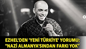 Ezhel'den 'Yeni Türkiye' yorumu: