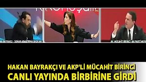 Hakan Bayrakçı ve AKP'li Mücahit Birinci canlı yayında birbirine girdi