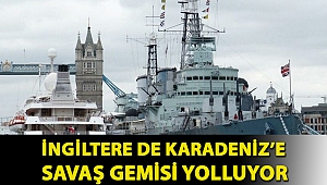 İngiltere de Karadeniz’e savaş gemisi yolluyor