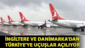 İngiltere ve Danimarka'dan Türkiye'ye uçuşlar açılıyor