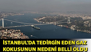 İstanbul'da tedirgin eden gaz kokusunun nedeni belli oldu
