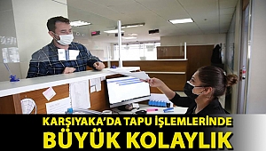 Karşıyaka’da tapu işlemlerinde büyük kolaylık