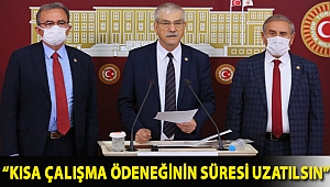 “KISA ÇALIŞMA ÖDENEĞİNİN SÜRESİ UZATILSIN”