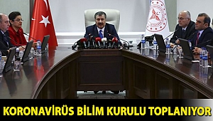 Koronavirüs Bilim Kurulu toplanıyor