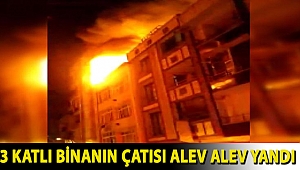 Küçükçekmece'de 3 katlı binanın çatısı alev alev yandı