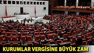 Kurumlar vergisine büyük zam Meclis'ten geçti!