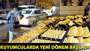 Kuyumcularda yeni dönem başladı