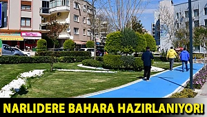 Narlıdere bahara hazırlanıyor!