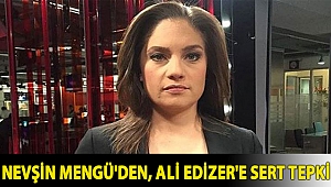 Nevşin Mengü'den, Ali Edizer'e sert tepki: Nazilerden farkları yok
