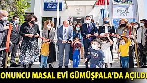Onuncu Masal Evi Gümüşpala’da açıldı