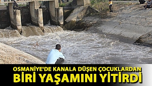 Osmaniye'de kanala düşen çocuklardan biri yaşamını yitirdi