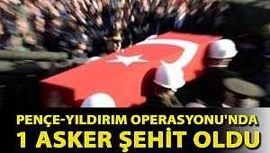 Pençe-Yıldırım Operasyonu'nda 1 asker şehit oldu